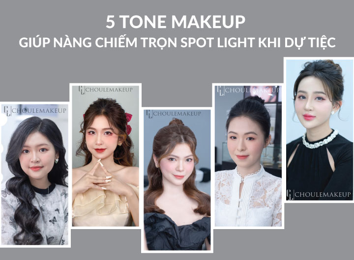 choule makeup 5 tone makeup phong cách trang điểm dự tiệc