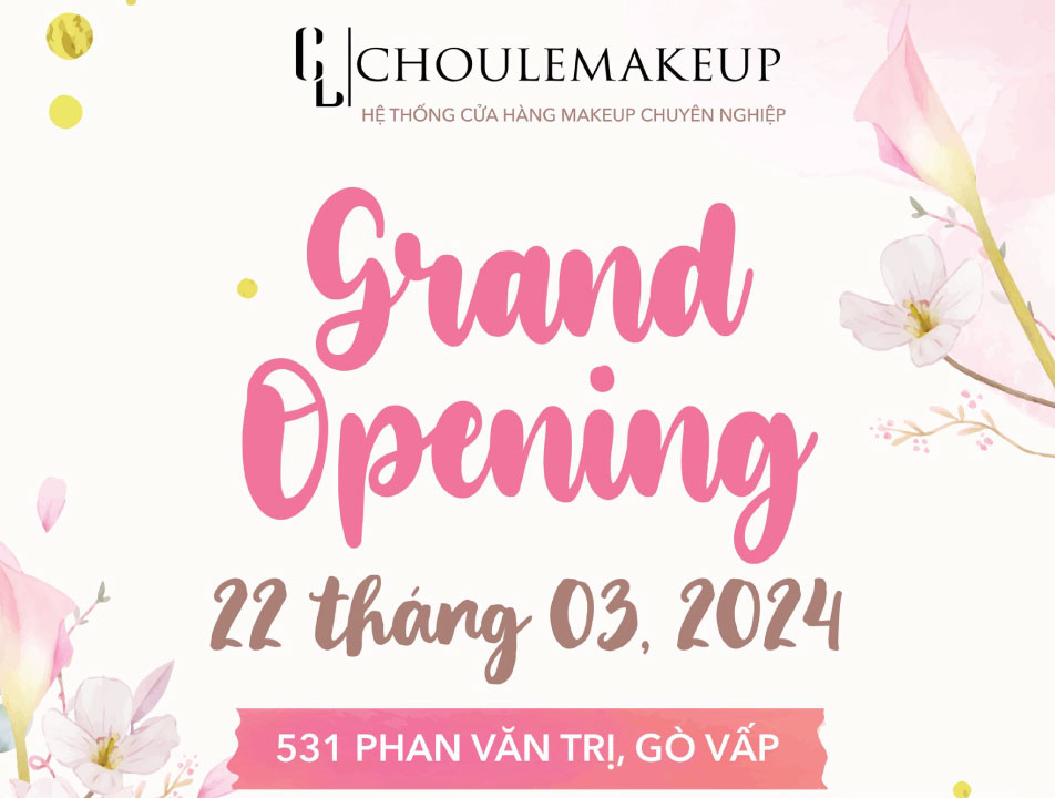 choule makeup trang điểm khai trương cửa hàng mới new store gò vấp