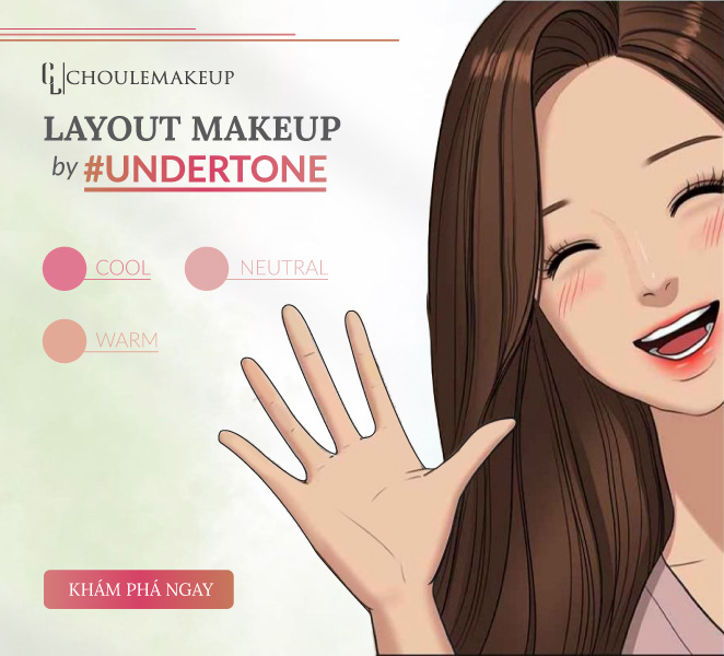 choule makeup trang điểm hiểu về undertone da