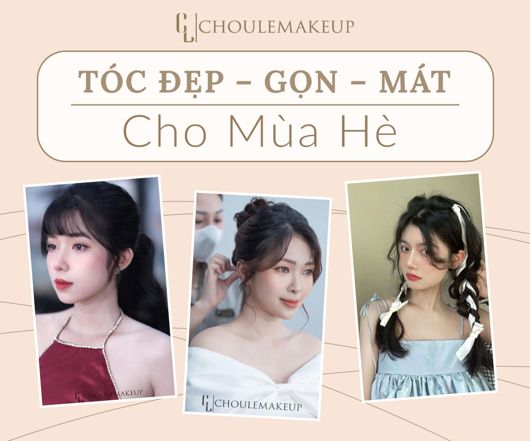 choule makeup trang điểm tóc đẹp gọc mát mùa hè hair for summer