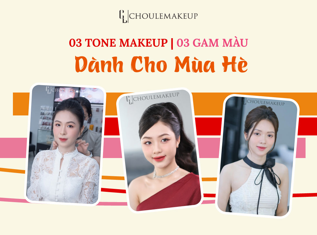 choule makeup trang điểm tone makeup màu sắc mùa hè summer