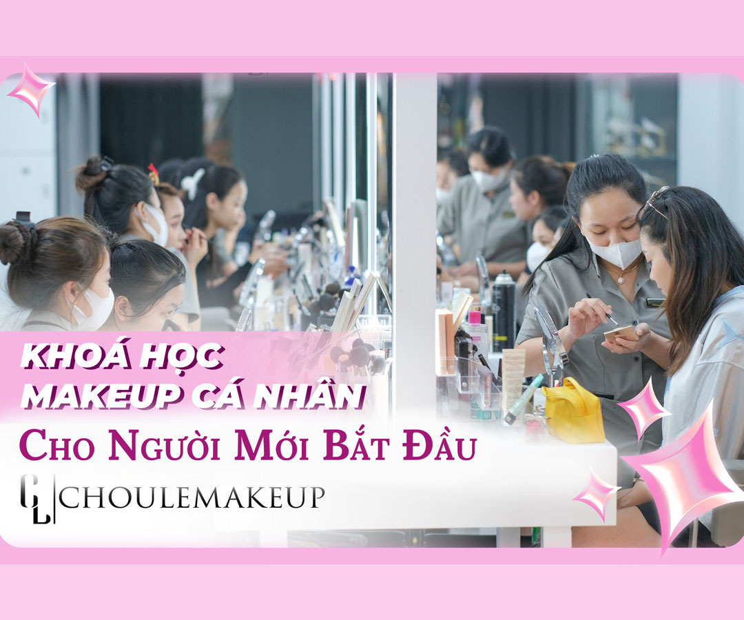 choule makeup học trang điểm cá nhân cho người mới personal makeup course for newbie