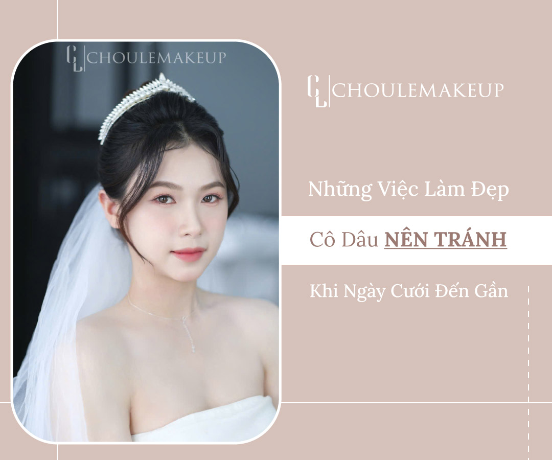 choule makeup trang điểm cô dâu bridal makeup cưới wedding